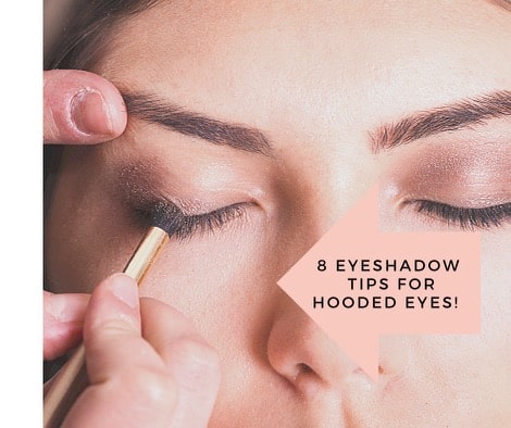 Makeup for Hooded Eyes – Eight Tips